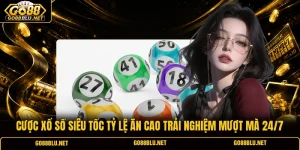 Cược Xổ Số Siêu Tốc Tỷ Lệ Ăn Cao Trải Nghiệm Mượt Mà 24/7