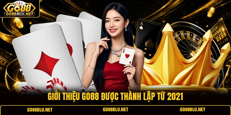 Giới thiệu GO88 được thành lập từ 2021