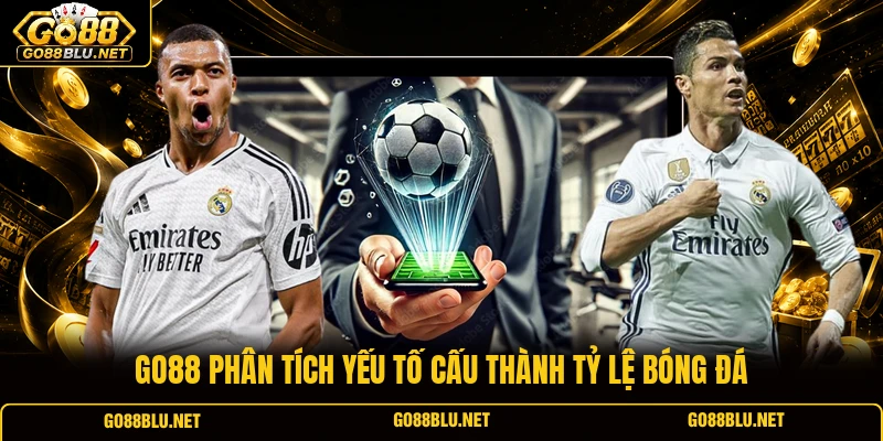 GO88 phân tích yếu tố cấu thành tỷ lệ bóng đá