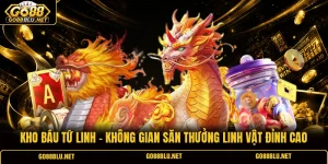 Kho Báu Tứ Linh - Không Gian Săn Thưởng Linh Vật Đỉnh Cao