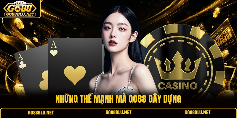Những thế mạnh mà GO88 gây dựng