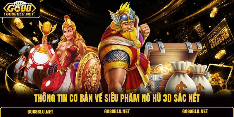 Thông tin cơ bản về siêu phẩm nổ hũ 3D sắc nét