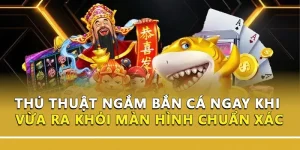 Thủ Thuật Ngắm Bắn Cá Ngay Khi Vừa Ra Khỏi Màn Hình Chuẩn Xác