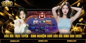 Xóc Đĩa Trực Tuyến - Kinh Nghiệm Chơi Xóc Đĩa Đỉnh Cao 2026