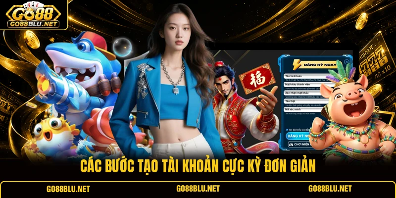 Các bước tạo tài khoản cực kỳ đơn giản