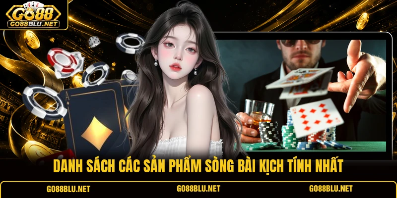 Danh sách các sản phẩm sòng bài kịch tính nhất