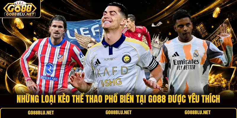 Những loại kèo thể thao phổ biến tại GO88 được yêu thích