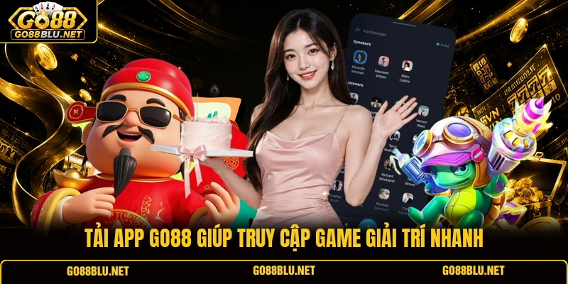 Tải app GO88 giúp truy cập game giải trí nhanh